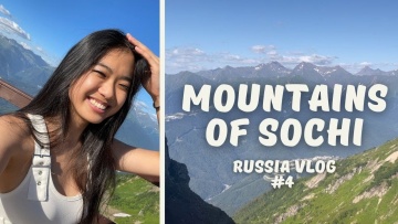 Visit the mountains of Sochi Russia with me :)